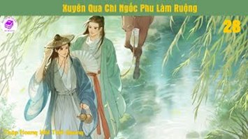 [HV] Xuyên Qua Chi Ngốc Phu Làm Ruộng